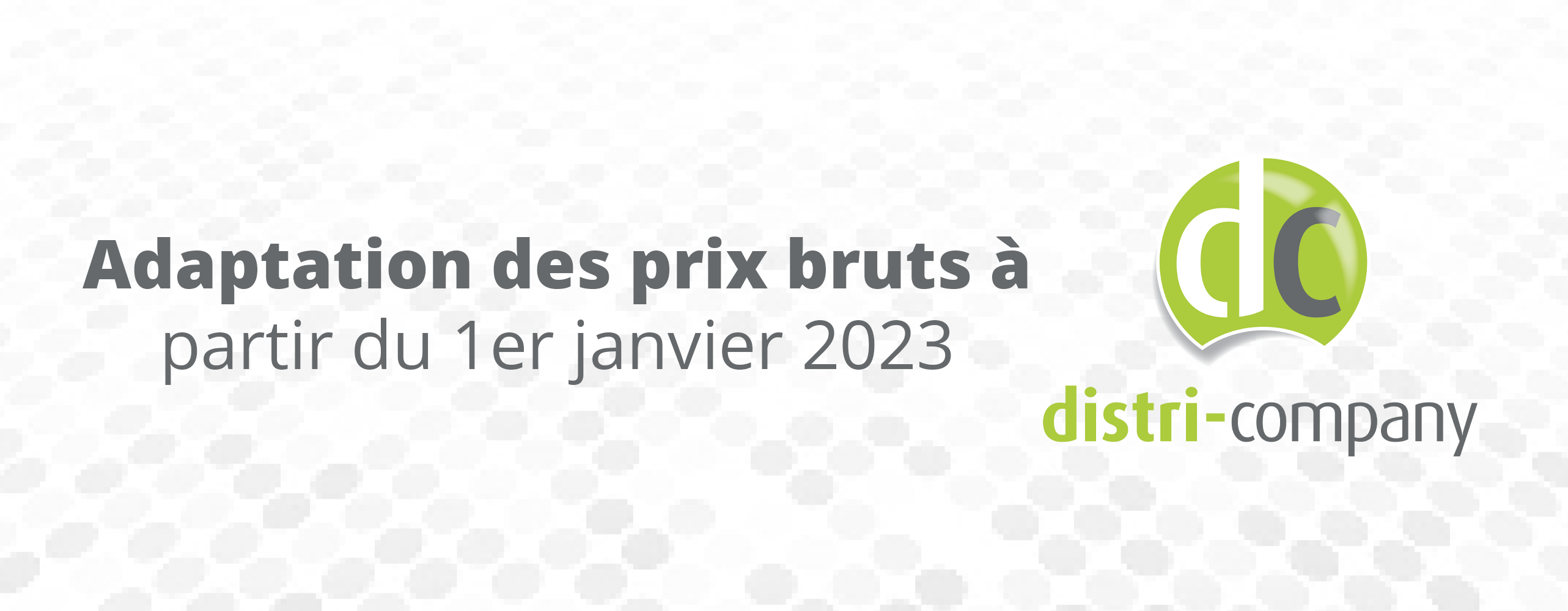 Adaptation des prix bruts à partir du 01/01/2023